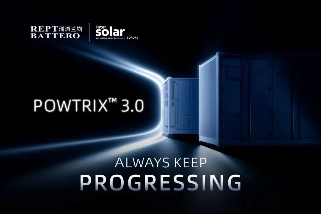 REPT BATTERO Unveils Powtrix™ 6.26MWh Energy Storage System and 392Ah Cell at Intersolar Europe