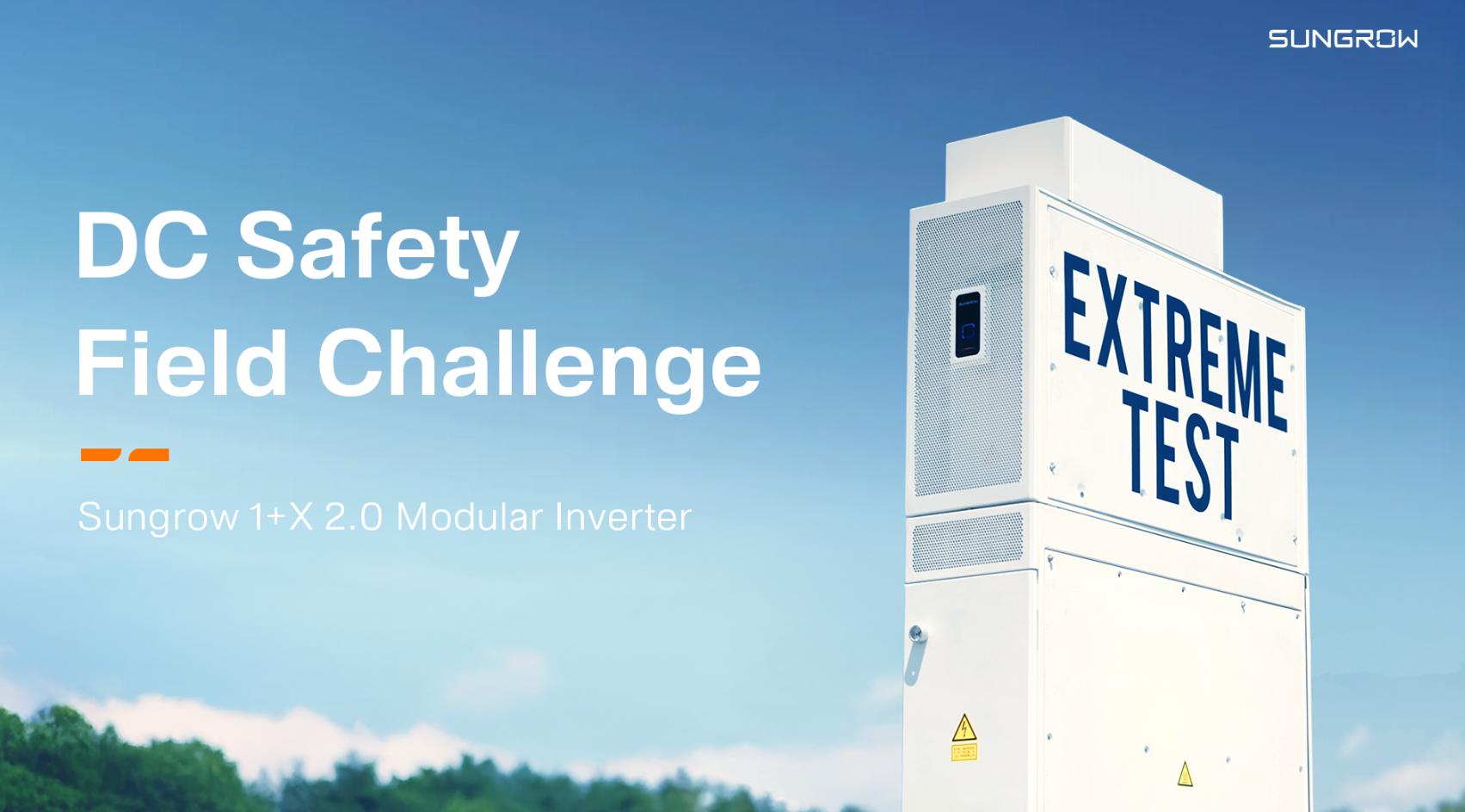 Sungrow 1+X 2.0 Modular Inverter Passes Rigorous DC-Side Safety First-in-Industry Field Test